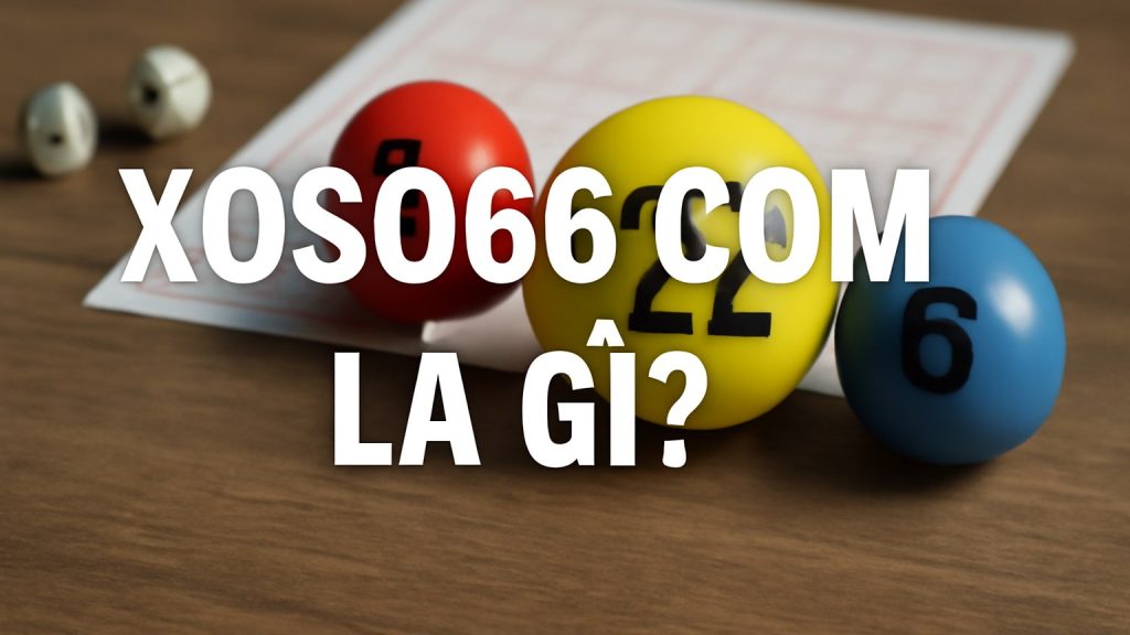 Minh họa: XOSO66 com là gì?